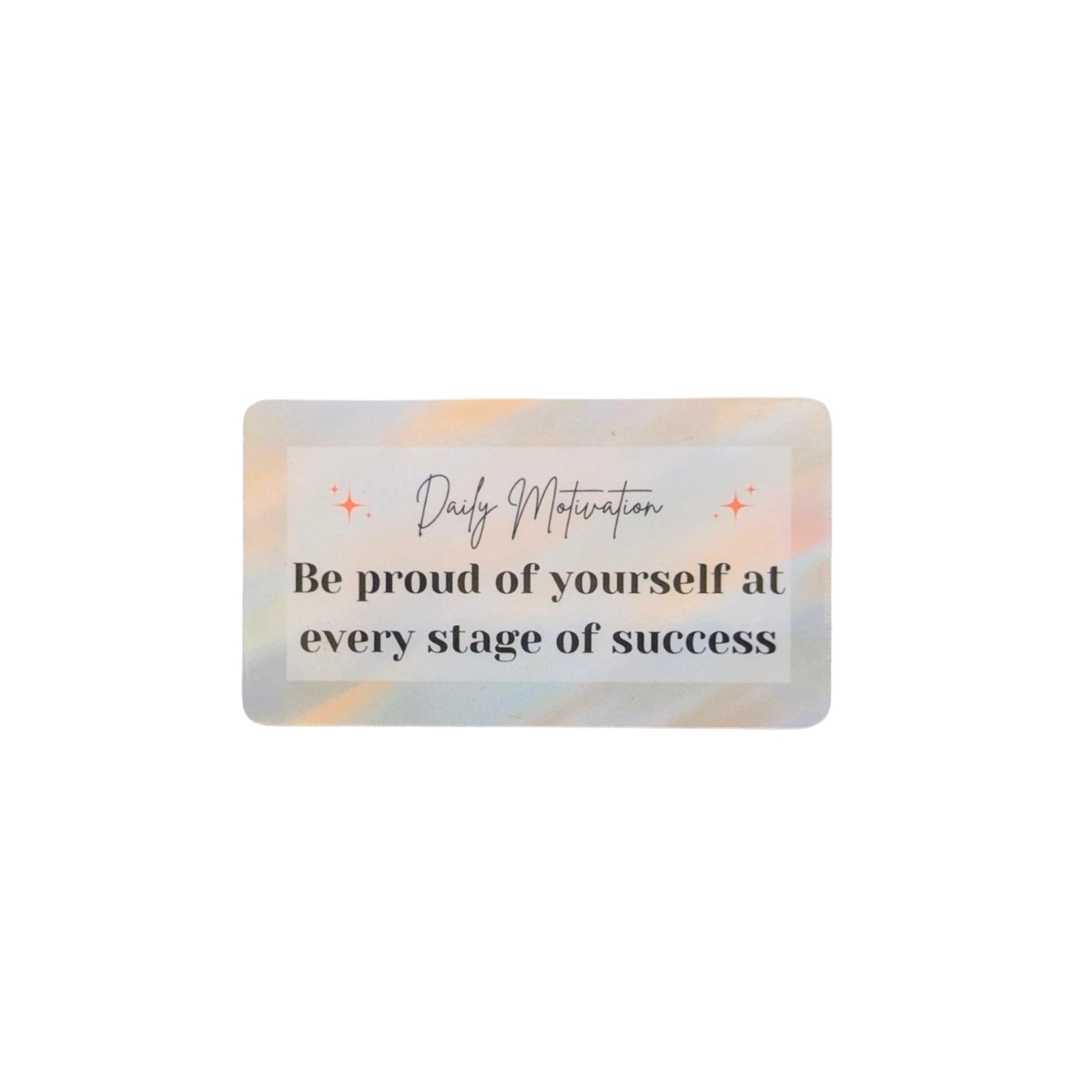 Be Proud of Yourself Glossy Sticker