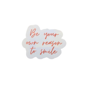 Reason to Smile Glossy Sticker
